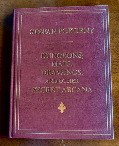 Dungeons, Maps, Drawings and other Secret Arcana, Stefan Pokorny - SIGNED
